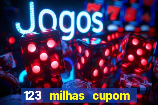 123 milhas cupom de desconto